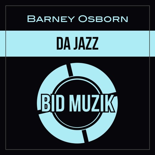 Barney Osborn-Da Jazz