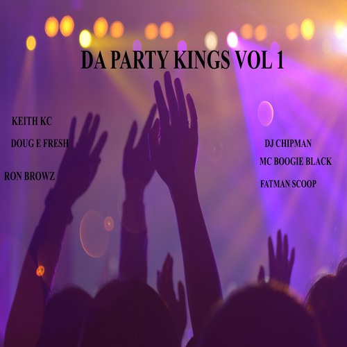 DJ CMS, Fatman Scoop, DJ Kool, Petawane, Doug E Fresh, DJ Chipman, Chipman, MC Boogie Black, Ron Browz-Da Party Kings vol1
