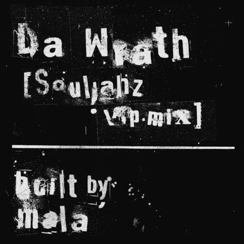 Mala, Souljahz-Da Wrath