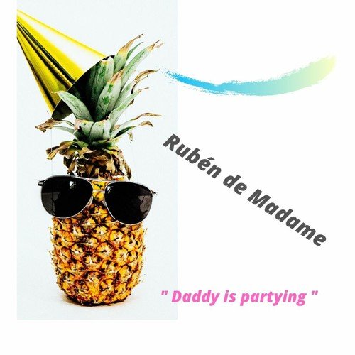 Rubén De Madame-Daddy Is Partying (Original Mix)