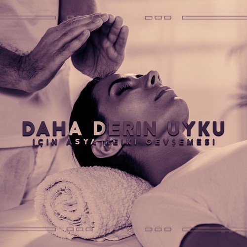 Daha Derin Uyku için Asya Reiki Gevşemesi