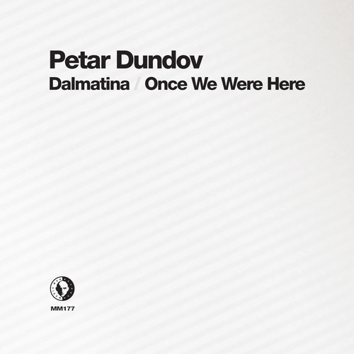Petar Dundov-Dalmatina / Once We Were Here