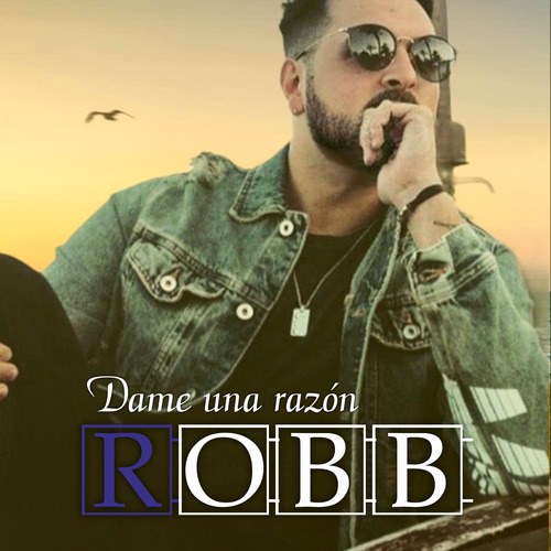 Robb-Dame Una Razón