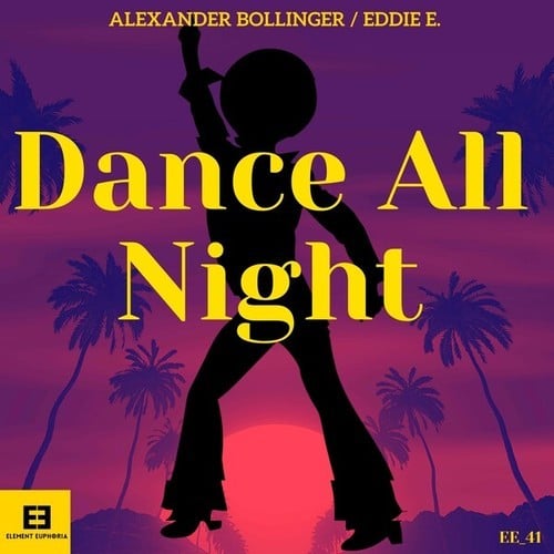 Alexander Bollinger, Eddie E.-Dance All Night