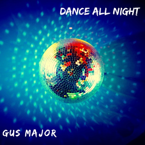 Gus Major-Dance All Night