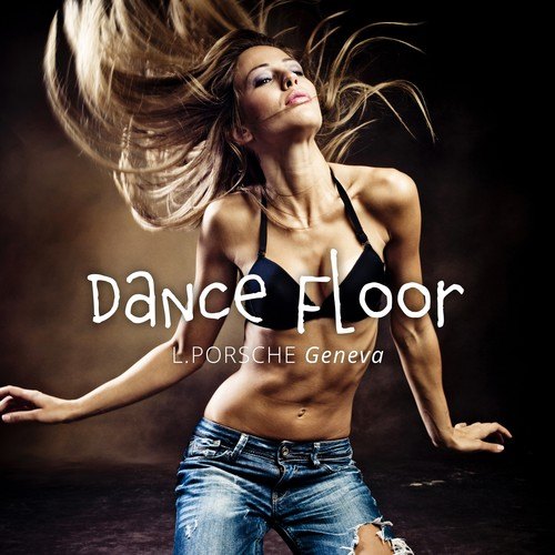 L.porsche-Dance Floor