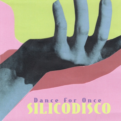 Silicodisco, Lory S, Daniel Monaco-Dance For Once EP