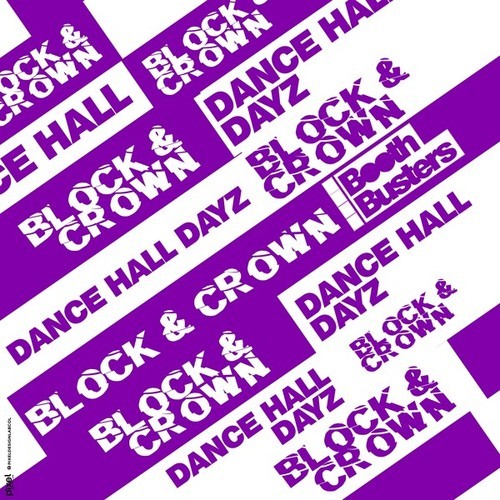 Block & Crown-Dance Hall Dayz