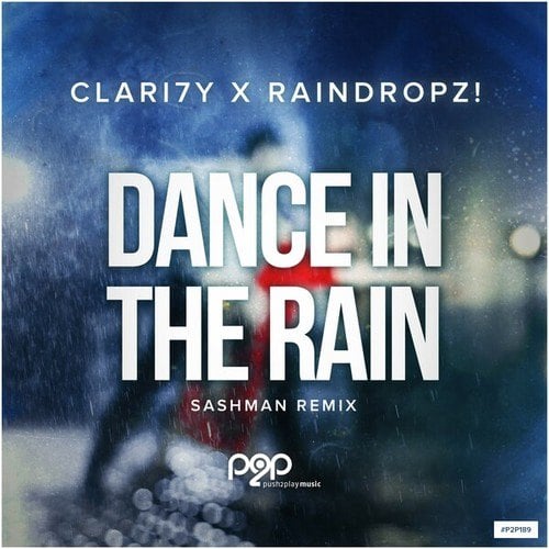 CLARI7Y, Raindropz!, SashMan-Dance in the Rain (SashMan Remix)