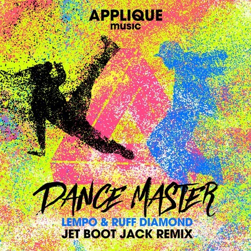 Lempo, Ruff Diamond, Jet Boot Jack-Dance Master