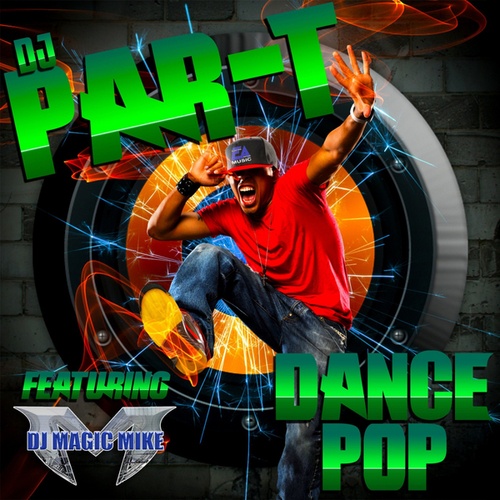 DJ Part, DJ Magic Mike-Dance Pop (feat. DJ Magic Mike) (feat. DJ Magic Mike)