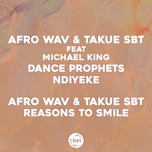 Afro Wav, Takue (SBT), Michael King-Dance Prophets, Ndiyeke, Reasons to Smile (Original Mixes)