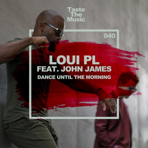 Loui PL, John James-Dance Until The Morning