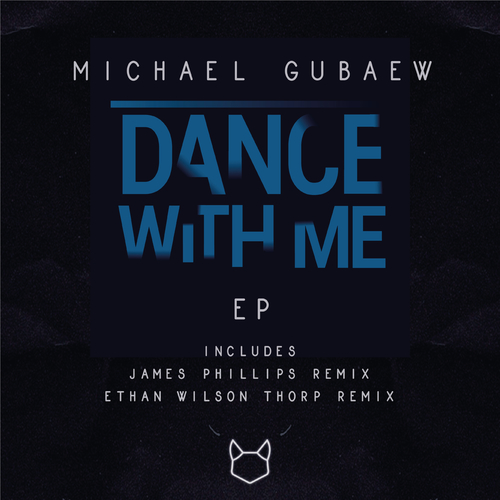 Michael Gubaew, James Phillips, Ethan Wilson Thorp-Dance with Me