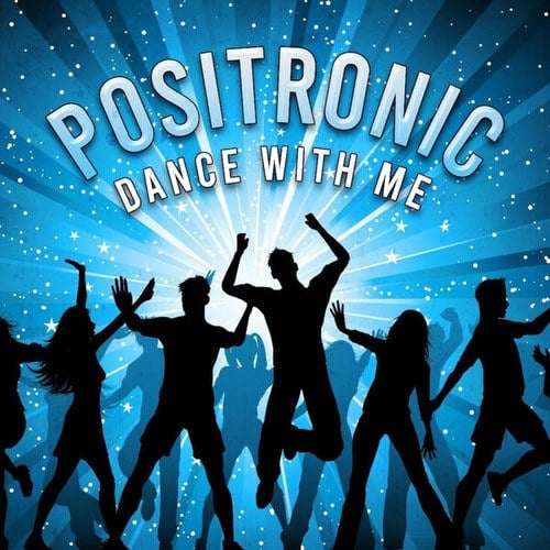 Positronic-Dance With Me