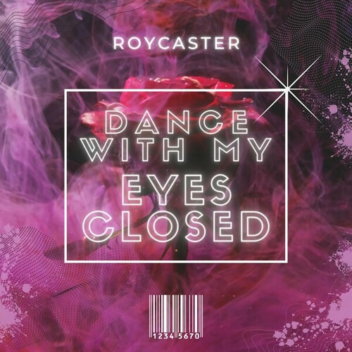 RoyCaster-Dance with My Eyes Closed