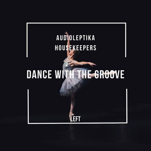 Audioleptika, HouseKeepers-Dance with the Groove