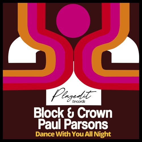 Paul Parsons, Block & Crown-Dance with You All Night