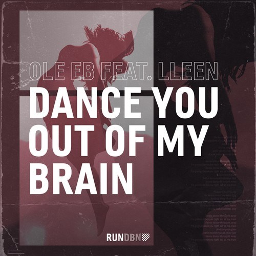 Ole Eb, Lleen-Dance You out of My Brain