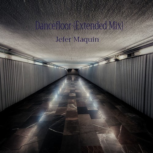 Jefer Maquin-Dancefloor (Extended Mix)