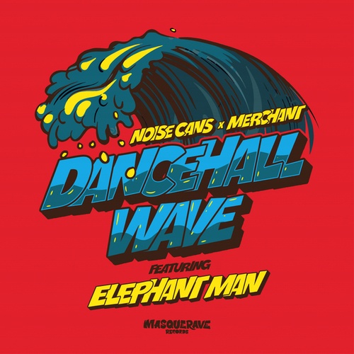 Noise Cans, Merchant, Elephant Man-Dancehall Wave