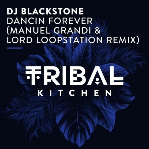 Dj Blackstone, Manuel Grandi, Lord Loopstation-Dancin Forever (Manuel Grandi & Lord Loopstation Radio Edit)