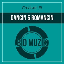 Dancin & Romancin - Oggie B