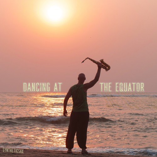 Syntheticsax-Dancing at the Equator