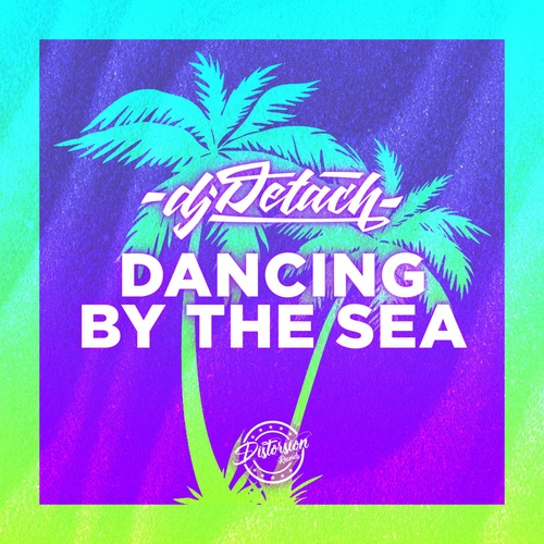 Dj Detach-Dancing By The Sea