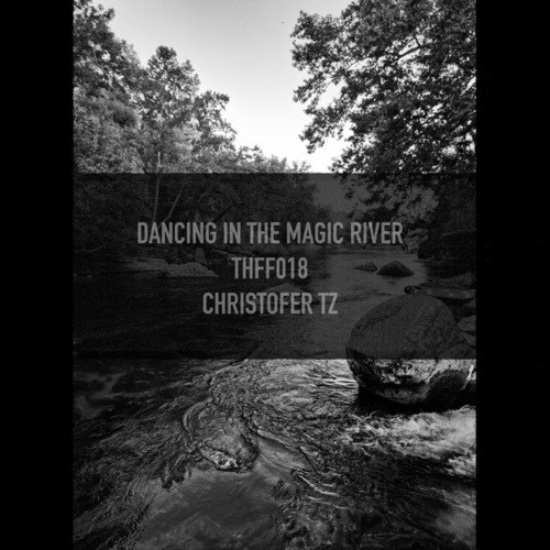 Christofer Tz-Dancing in the Magic River