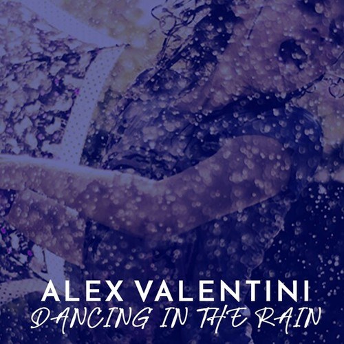 Alex Valentini, Italoconnection-Dancing in the Rain