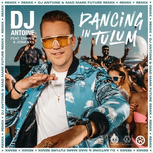 Dancing in Tulum (DJ Antoine & Mad Mark Future Remix)