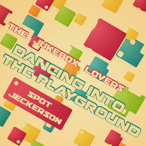 The Jukebox Lovers-Dancing into the Playground