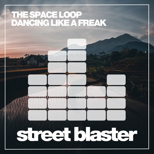 The Space Loop-Dancing Like a Freak