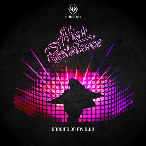 High Resistance-Dancing On My Own
