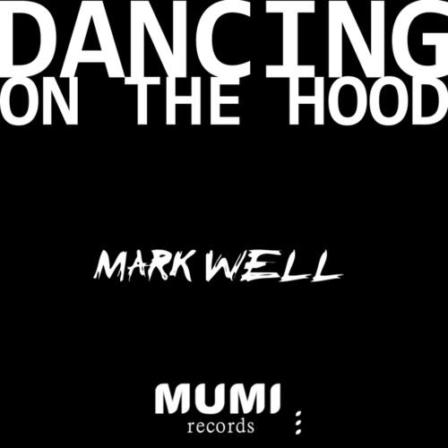 Mark Well-Dancing on the Hood