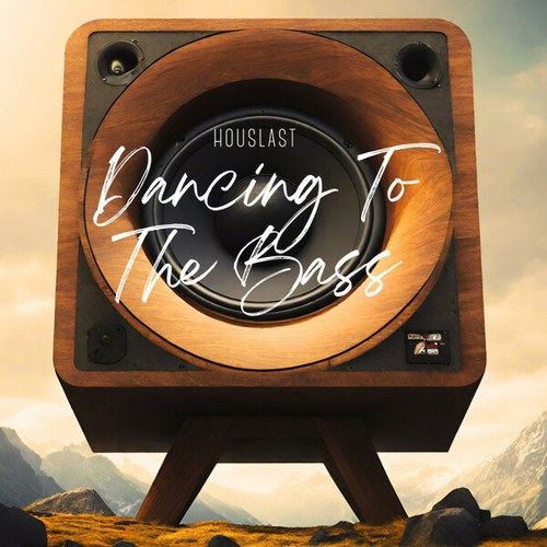 Houslast-Dancing To The Bass