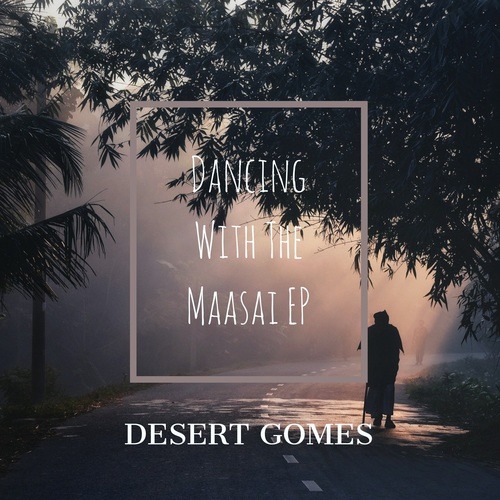 Desert Gomes, Ezro Brotherz-Dancing with the Maasai