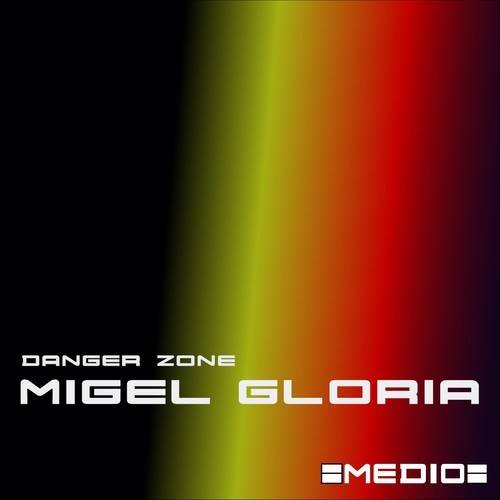 Migel Gloria-Danger Zone