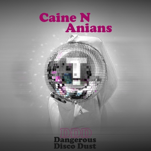 Caine N Anians, Beatmode, Machopussy, Kris James-Dangerous Disco Dust EP