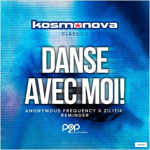 Kosmonova, Anonymous Frequency, ZILITIK-Danse Avec Moi! (Anonymous Frequency X Zilitik Reminder)