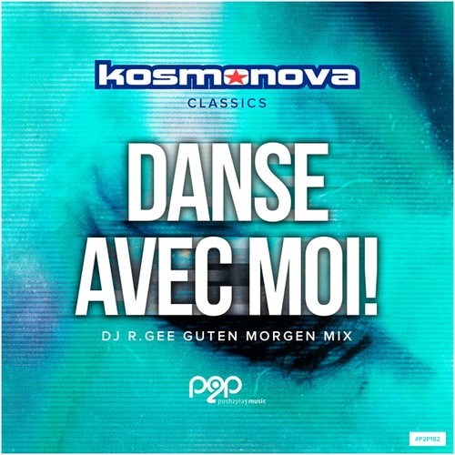 Kosmonova, Dj R.gee-Danse Avec Moi! (DJ R.Gee Guten Morgen Mix)
