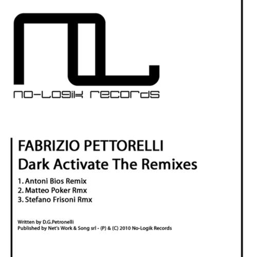 Fabrizio Pettorelli, Antoni Bios, Matteo Poker Rolling, Stefano Frisoni-Dark Activate (The Remixes)