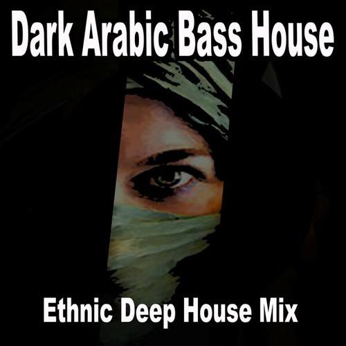 Various Artists-Dark Arabic Bass House (Ethnic Deep House Mix)