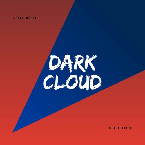 Sunup Musiq, Dlala Chass-Dark Cloud