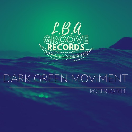 Roberto R11-Dark Green Moviment (Original Mix)