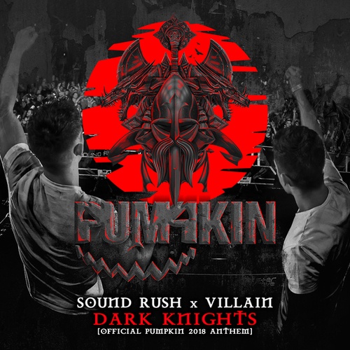 Sound Rush, Villain-Dark Knights (Official Pumpkin 2018 Anthem)