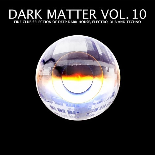 Various Artists-Dark Matter, Vol. 10 - Fine Club Selection of Deep Dark House, Electro, Dub and Techno