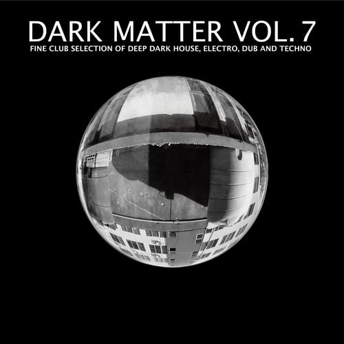 Various Artists-Dark Matter, Vol. 7 - Fine Club Selection of Deep Dark House, Electro, Dub and Techno