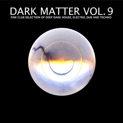 Various Artists-Dark Matter, Vol. 9 - Fine Club Selection of Deep Dark House, Electro, Dub and Techno